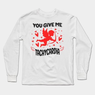 You Give Me Tachycardia ICU Nurse Life Valentine’s Day Long Sleeve T-Shirt